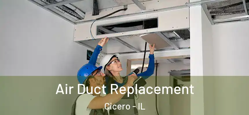Air Duct Replacement Cicero - IL