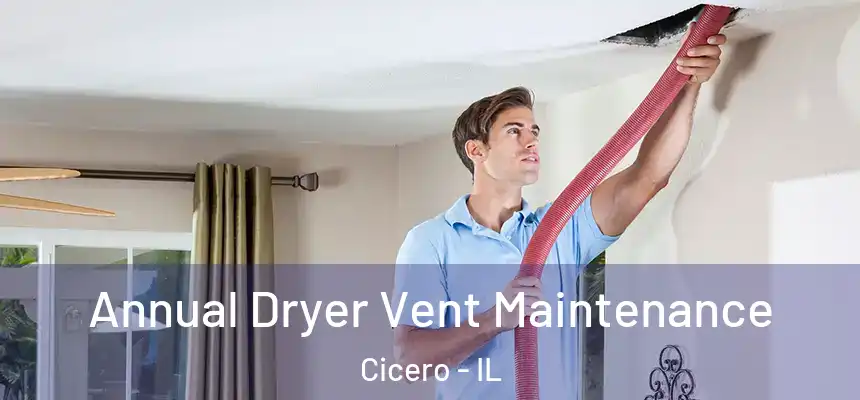  Annual Dryer Vent Maintenance Cicero - IL