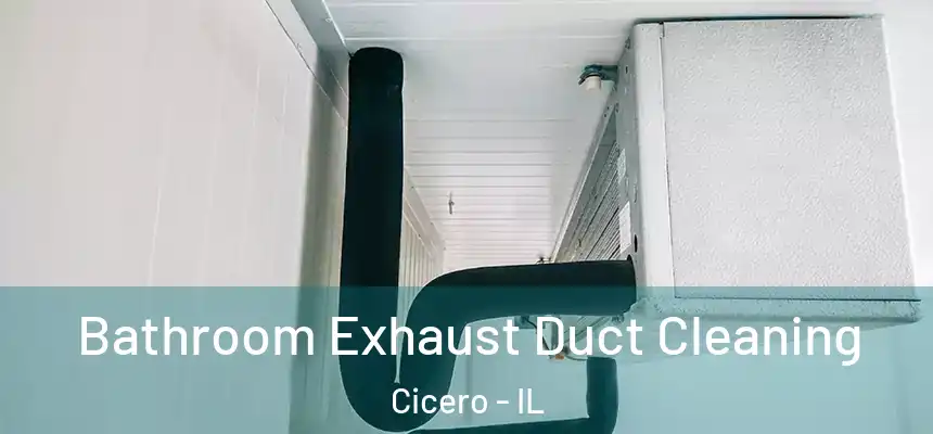  Bathroom Exhaust Duct Cleaning Cicero - IL