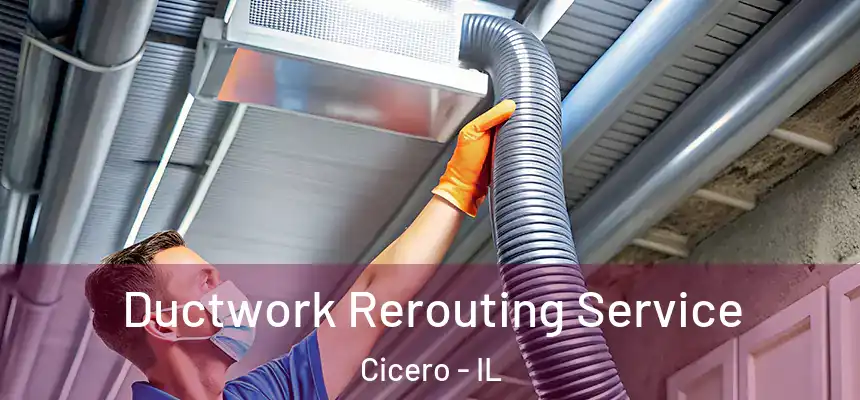  Ductwork Rerouting Service Cicero - IL