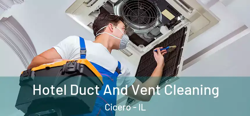 Hotel Duct And Vent Cleaning Cicero - IL