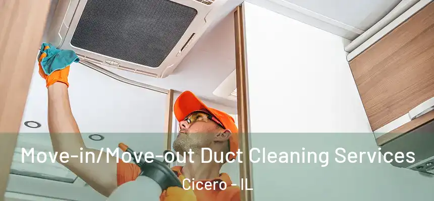  Move-in/Move-out Duct Cleaning Services Cicero - IL